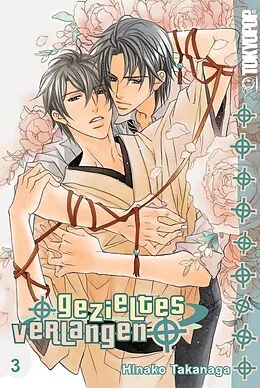 E-Book (epub) Gezieltes Verlangen - Band 3 von Hinako Takanaga