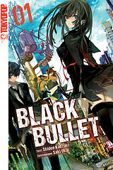 E-Book (epub) Black Bullet  Light Novel, Band 1 von Saki Ukai, Shiden Kanzaki
