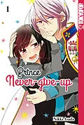 E-Book (pdf) Prince Never-give-up, Band 01 von Nikki Asada