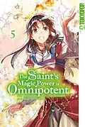 E-Book (epub) The Saint's Magic Power is Omnipotent 05 von Yuka Tachibana