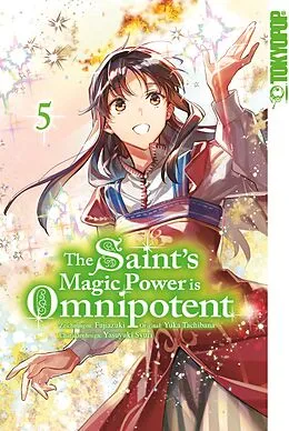 E-Book (epub) The Saint's Magic Power is Omnipotent 05 von Yuka Tachibana