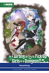 E-Book (epub) Is It Wrong to Try to Pick Up Girls in a Dungeon?  Light Novel, Band 02 von Fujino Omori