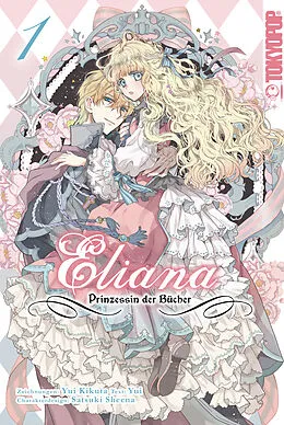 E-Book (epub) Eliana - Prinzessin der Bücher, Band 01 von Yui Kikuta, Sheena Satsuki
