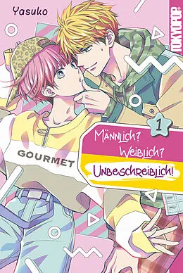 E-Book (epub) Männlich? Weiblich? Unbeschreiblich!, Band 01 von Yasuko