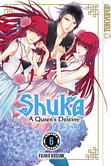 E-Book (epub) Shuka - A Queen's Destiny - Band 06 von Fujiko Kosumi