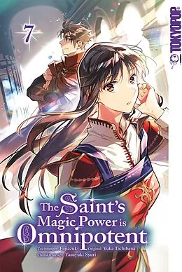 E-Book (epub) The Saint's Magic Power is Omnipotent, Band 07 von Yuka Tachibana