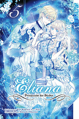 E-Book (epub) Eliana - Prinzessin der Bücher, Band 05 von Yui Kikuta, Sheena Satsuki