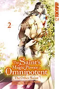 E-Book (epub) The Saint's Magic Power is Omnipotent: The Other Saint, Band 02 von Yuka Tachibana