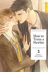 E-Book (epub) How to train a Newbie, Band 02 von Hibiko Haruyama