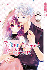 E-Book (pdf) Your Sweet Scent, Band 01 von Ichi Kotoko