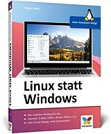 Kartonierter Einband Linux statt Windows von Jürgen Wolf