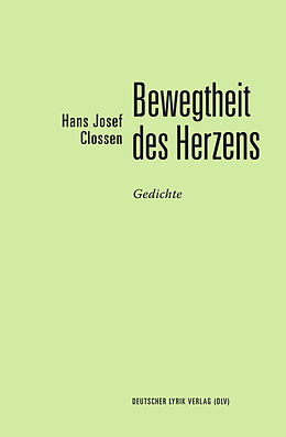 Kartonierter Einband Bewegtheit des Herzens von Hans Josef Clossen