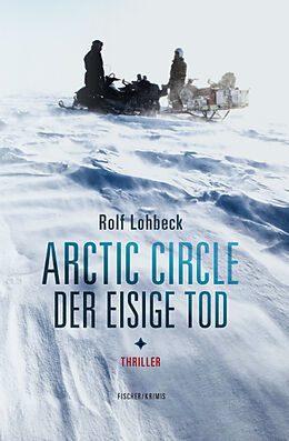 Kartonierter Einband Arctic Circle  Der eisige Tod von Rolf Lohbeck