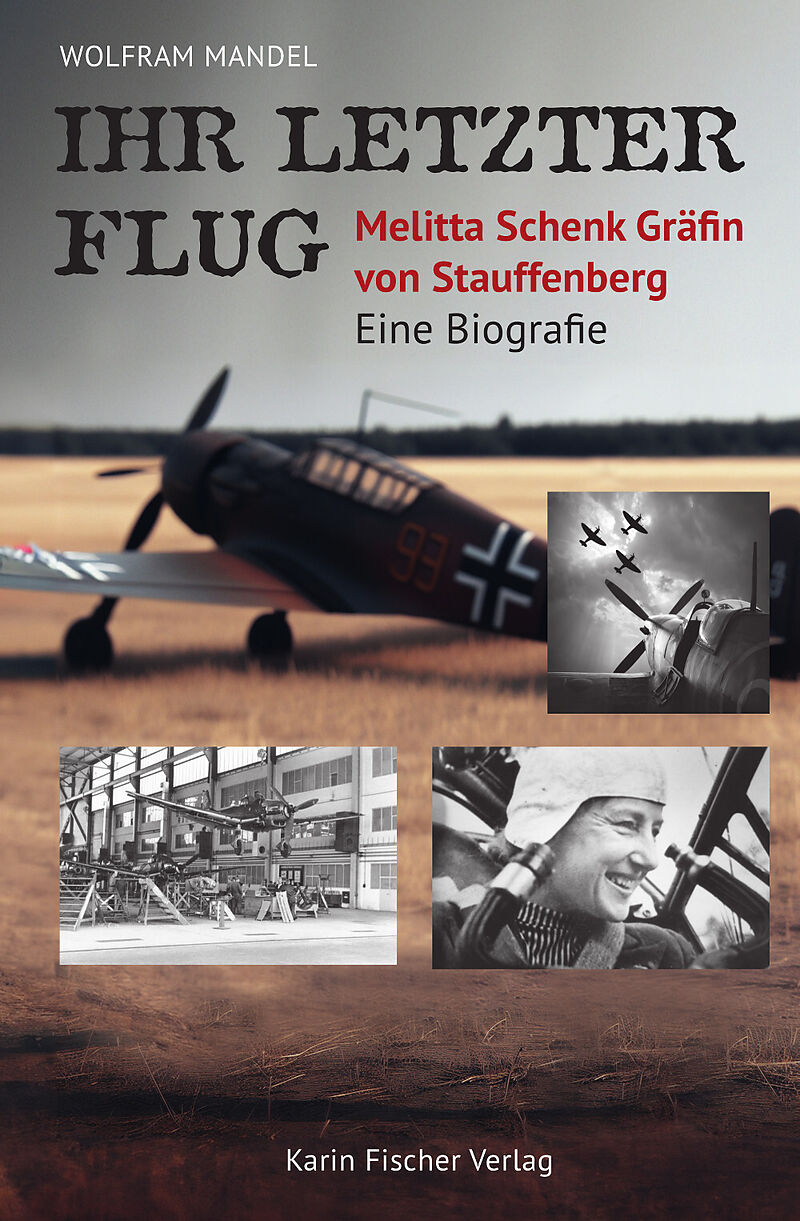 Ihr letzter Flug  Melitta Schenk Gräfin von Stauffenberg