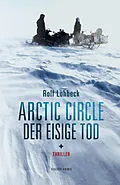 E-Book (epub) Arctic Circle - Der eisige Tod von Rolf Lohbeck