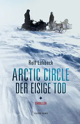 E-Book (epub) Arctic Circle - Der eisige Tod von Rolf Lohbeck
