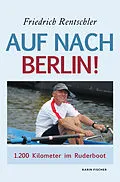 E-Book (epub) Auf nach Berlin! von Friedrich Rentschler