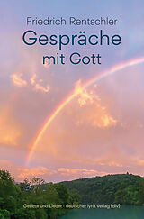 E-Book (epub) Gespräche mit Gott von Friedrich Rentschler