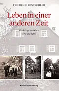 E-Book (epub) Leben in einer anderen Zeit von Friedrich Rentschler
