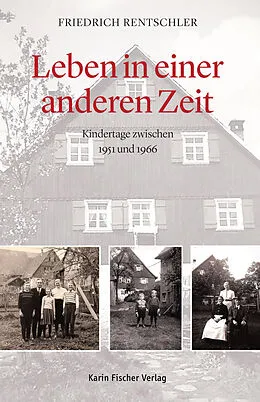 E-Book (epub) Leben in einer anderen Zeit von Friedrich Rentschler