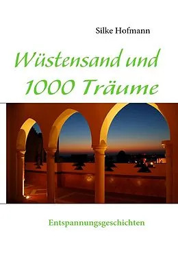 E-Book (epub) Wüstensand und 1000 Träume von Silke Hofmann