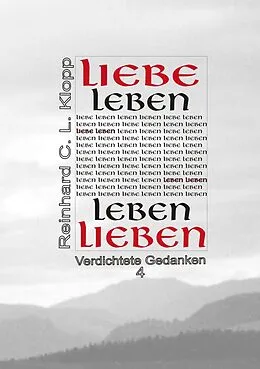 E-Book (epub) Liebe Leben - Leben lieben von Reinhard C. L. Klopp