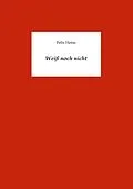 E-Book (epub) Weiß noch nicht von Felix Heine