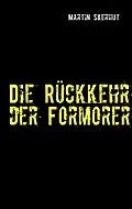 E-Book (epub) Die Rückkehr der Formorer von Martin Skerhut