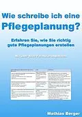 E-Book (epub) Wie schreibe ich eine Pflegeplanung von Mathias Berger