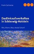 E-Book (epub) Das Einkaufsverhalten in Schleswig-Holstein von Frank Zacharias