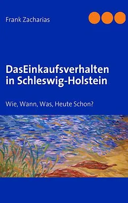 E-Book (epub) Das Einkaufsverhalten in Schleswig-Holstein von Frank Zacharias