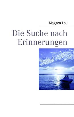 E-Book (epub) Die Suche nach Erinnerungen von Maggen Lou