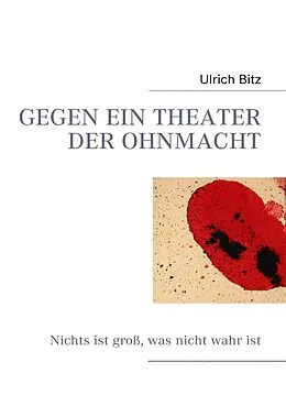 E-Book (epub) GEGEN EIN THEATER DER OHNMACHT von Ulrich Bitz
