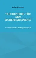 E-Book (epub) Taschenfibel für den Sicherheitsdienst von Volker Römstedt