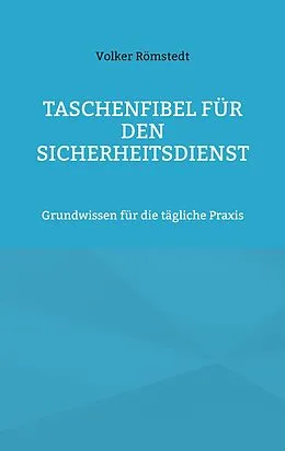 E-Book (epub) Taschenfibel für den Sicherheitsdienst von Volker Römstedt