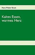 E-Book (epub) Kaltes Essen, warmes Herz von Hans-Walter Brock
