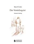 E-Book (epub) Der Ventriloquist von Marco W. Linke