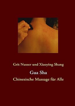Kartonierter Einband Gua Sha von Grit Nusser, Xiaoying Shang