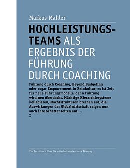 Fester Einband Hochleistungsteams als Ergebnis der Führung durch Coaching von Markus Mahler