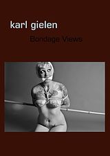E-Book (epub) Bondage Views von Karl Gielen