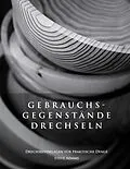 E-Book (epub) Gebrauchsgegenstände drechseln - Drechselvorlagen für die praktischen Dinge von Steve Adams