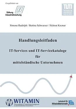 E-Book (epub) Handlungsleitfaden IT-Services und IT-Servicekataloge für mittelständische Unternehmen von Simone Rudolph, Bettina Schwarzer, Helmut Krcmar