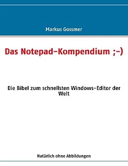E-Book (epub) Das Notepad-Kompendium ;-) von Markus Gossmer