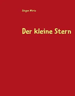 E-Book (epub) Der kleine Stern von Jürgen Wirtz
