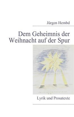 E-Book (epub) Dem Geheimnis der Weihnacht auf der Spur von Jürgen Hembd