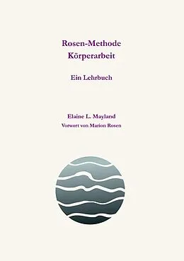 E-Book (epub) Rosen-Methode Körperarbeit von Elaine L. Mayland