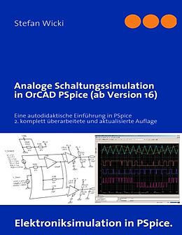 Kartonierter Einband Analoge Schaltungssimulation in OrCAD PSpice (ab Version 16) von Stefan Wicki