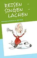 E-Book (epub) REISEN - SINGEN - LACHEN von Heinz Müller