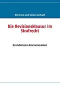 E-Book (epub) Die Revisionsklausur im Strafrecht von Nils Fock, Sönke Gerhold