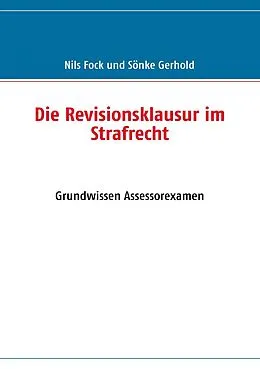 E-Book (epub) Die Revisionsklausur im Strafrecht von Nils Fock, Sönke Gerhold